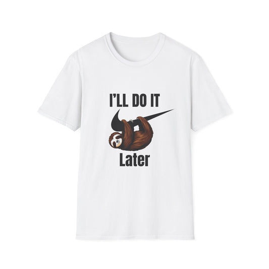 Sloth Humor T-Shirt- Procrastination Lovers